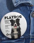 Playdog Custom Pin