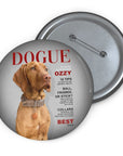 Dogue Custom Pin