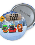 South Bark ( 2 - 4 Pets) Custom Pin