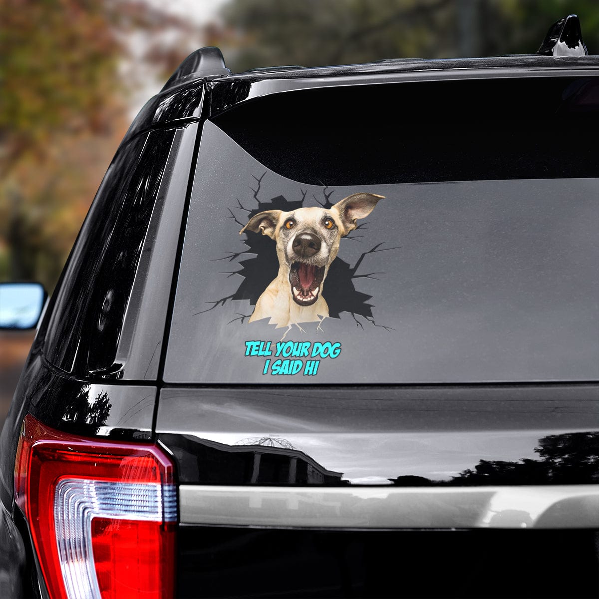 EMPIRE DESIGN Tell Your Dog I Said Hi Pet Puppy Mom Dad Funny Vinyl Car  Sticker