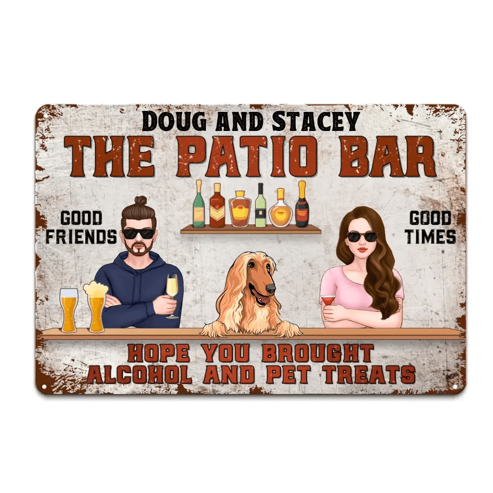 Hope You Brought Alcohol And Pet Treats- Backyard Sign - Personalized Custom Classic Metal Signs
