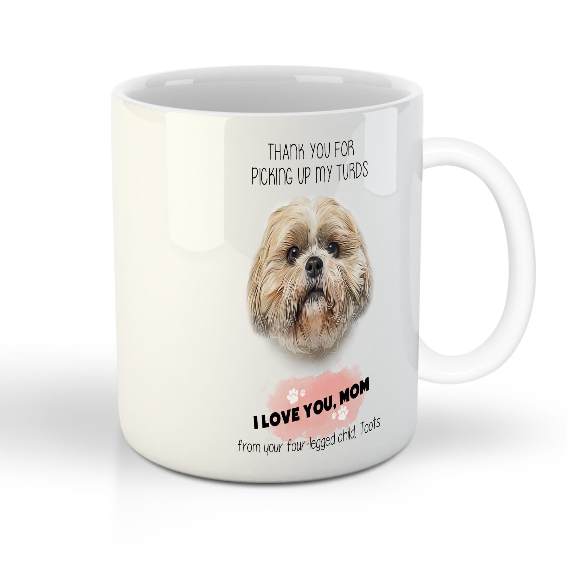 &#39;Thank You for Picking Up My Turds&#39; Mother&#39;s Day Pet Mug