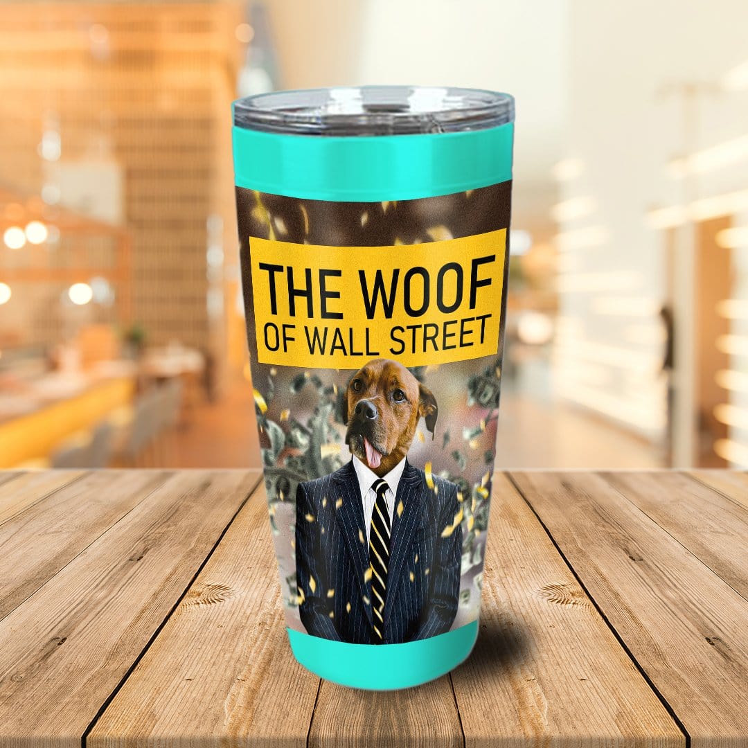 &#39;The Woof of Wall Street&#39; Personalized Tumbler