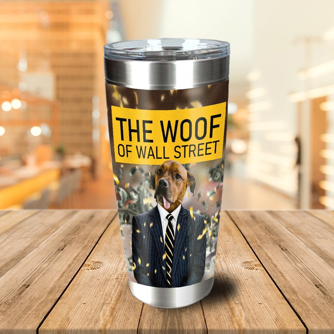 &#39;The Woof of Wall Street&#39; Personalized Tumbler