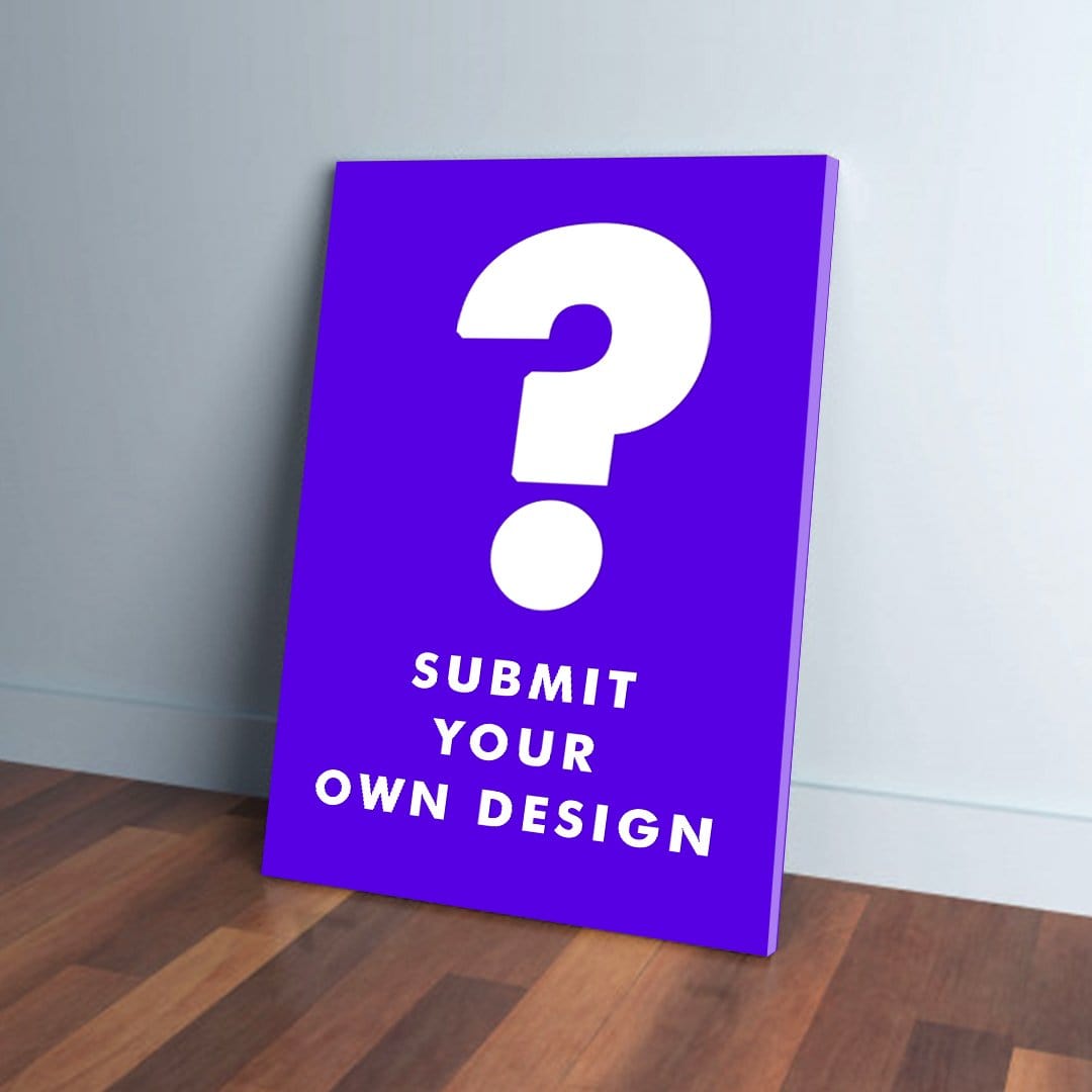 Purple canvas print with a large white question mark and "SUBMIT YOUR OWN DESIGN" text, leaning on a wall.