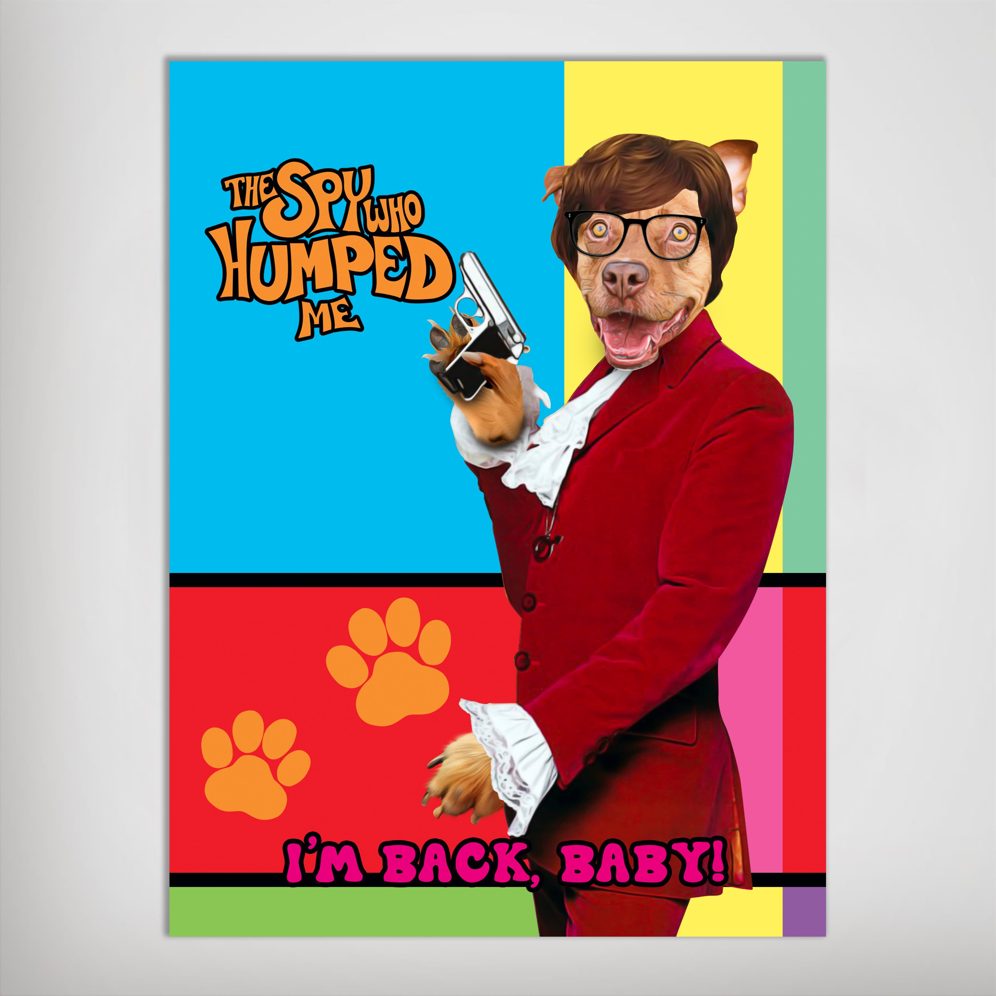 &#39;The Spy Who Humped Me&#39; Personalized Pet Poster