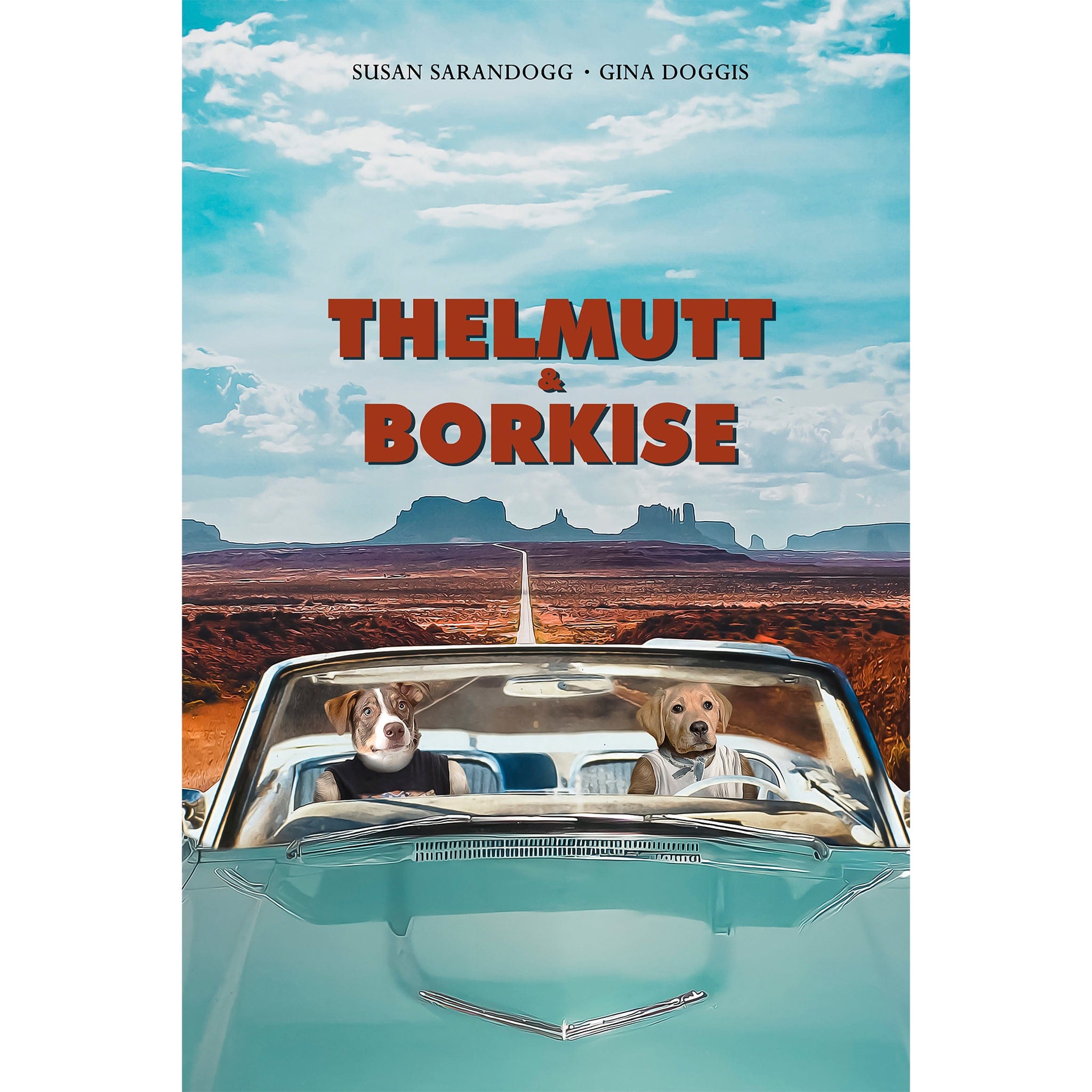 Custom digital portrait of two dogs in a light blue convertible, driving through a desert landscape, titled "Thelmutt & Borkise".