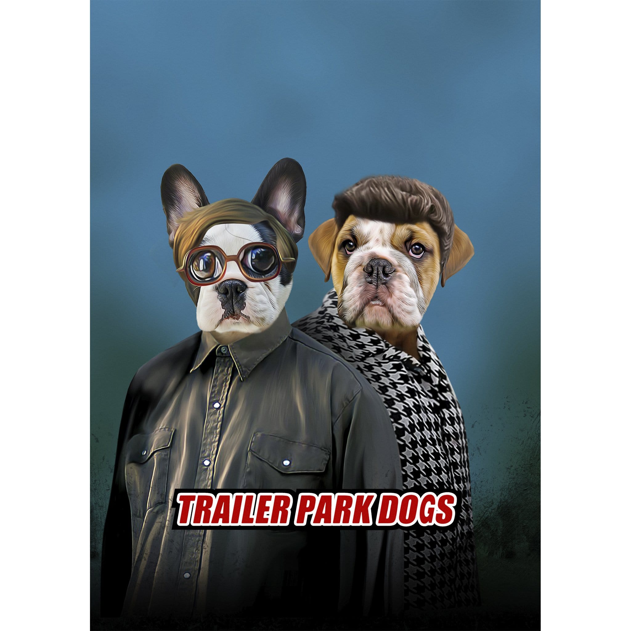 Custom digital portrait of two pets, a French Bulldog and an English Bulldog, dressed as "Trailer Park Dogs.