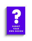 Submit Your Own Design: Canvas